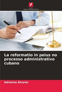 Produktbild: La reformatio in peius no processo administrativo cubano
