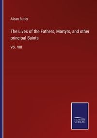 Produktbild: The Lives of the Fathers, Martyrs, and other principal Saints