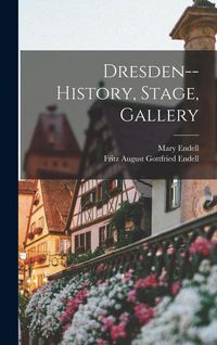 Produktbild: Dresden--history, Stage, Gallery
