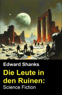 Produktbild: Die Leute in den Ruinen: Science Fiction
