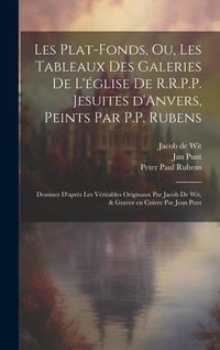Produktbild: Les plat-fonds, ou, Les tableaux des galeries de l'église de R.R.P.P. Jesuites d'Anvers, peints par P.P. Rubens; dessinez d'après les ve&#