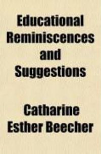 Produktbild: Educational Reminiscences and Suggestions