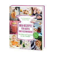 Mix-Rezepte für Babys und Kleinkinder