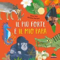 Produktbild: Il pi&ugrave; forte &egrave; il mio pap&agrave;