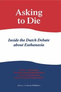 Produktbild: Asking to Die: Inside the Dutch Debate about Euthanasia