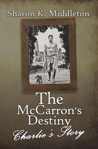 Produktbild: The McCarron's Destiny: Charlie's Story (McCarron's Corner, #6)