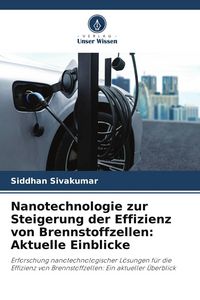 Produktbild: Nanotechnologie zur Steigerung der Effizienz von Brennstoffzellen: Aktuelle Einblicke