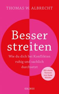 Produktbild: Besser streiten. Wie du dich bei Konflikten ruhig und sachlich durchsetzt. Richtig streiten lernen: Klare und gewaltfreie Kommunikation für ein gutes