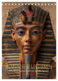 Produktbild: &Auml;gyptische Algorithmen - K&uuml;nstliche Intelligenz trifft auf das alte &Auml;gypten (Tischkalender 2026 DIN A5 hoch), CALVENDO Monatskalender