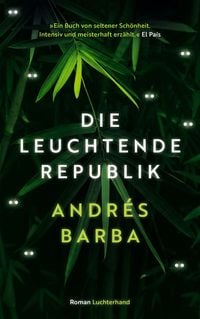 Bild vom Artikel Die leuchtende Republik vom Autor Andrés Barba