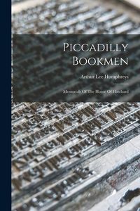 Produktbild: Piccadilly Bookmen: Memorials Of The House Of Hatchard
