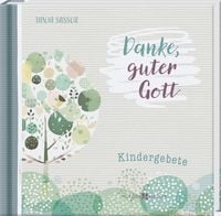 Produktbild: Gebetbuch f&uuml;r Kinder - Danke guter Gott - Kindergebete - So macht beten Spa&szlig; - Geschenkidee f&uuml;r M&auml;dchen und Jungen zum Geburtstag, zum Schulanfang und zu allen christlichen Anl&auml;ssen