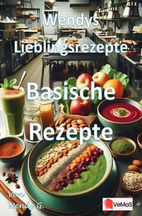 Produktbild: Wendys Lieblingsrezepte - Basische Rezepte