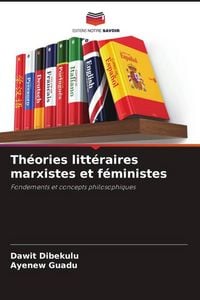 Produktbild: Th&eacute;ories litt&eacute;raires marxistes et f&eacute;ministes
