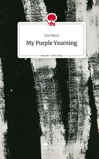 Produktbild: My Purple Yearning. Life is a Story - story.one