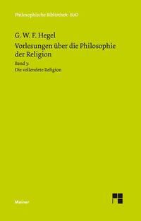 Bild vom Artikel Vorlesungen über die Philosophie der Religion. Teil 3 vom Autor Georg Wilhelm Friedrich Hegel