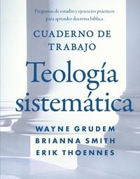 Produktbild: The Cuaderno de trabajo de la Teolog&iquest;&iquest;a sistem&iquest;&iquest;tica Softcover Systematic Theology Workbook
