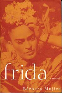 Bild vom Artikel Frida: A Novel of Frida Kahlo vom Autor Barbara Mujica