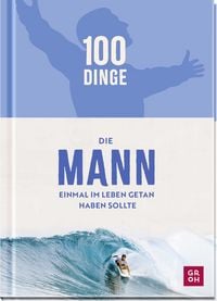 Produktbild: 100 Dinge, die MANN einmal im Leben getan haben sollte