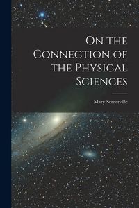 Produktbild: On the Connection of the Physical Sciences