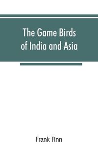 Produktbild: The game birds of India and Asia
