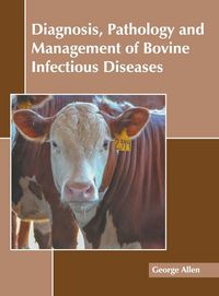 Produktbild: Diagnosis, Pathology and Management of Bovine Infectious Diseases