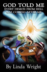 Produktbild: God Told Me Every Demon from Hell Was Coming After Me