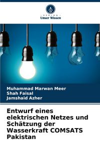 Produktbild: Entwurf eines elektrischen Netzes und Sch&auml;tzung der Wasserkraft COMSATS Pakistan