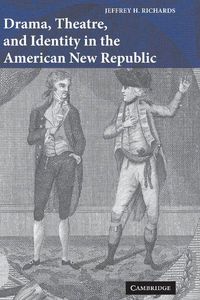 Produktbild: Drama, Theatre, and Identity in the American New Republic