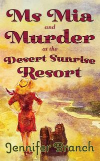 Produktbild: Ms. Mia and Murder at the Desert Sunrise Resort