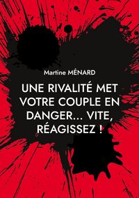 Produktbild: Une rivalit&eacute; met votre couple en danger... vite, r&eacute;agissez !