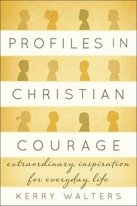Produktbild: Walters, K: Profiles in Christian Courage