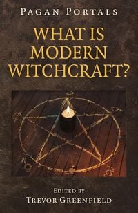 Produktbild: Pagan Portals - What is Modern Witchcraft?