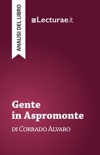 Produktbild: Gente in Aspromonte - Corrado Alvaro (analisi del libro)