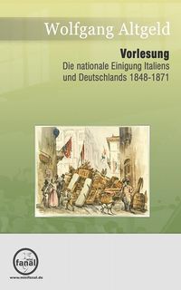 Produktbild: Die nationale Einigung Italiens und Deutschlands 1848-1871
