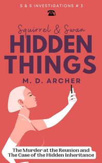 Produktbild: Squirrel & Swan Hidden Things (S & S Investigations, #3)