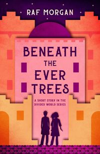 Produktbild: Beneath the Ever Trees (The Divided World, #0)