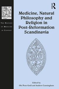 Produktbild: Medicine, Natural Philosophy and Religion in Post-Reformation Scandinavia