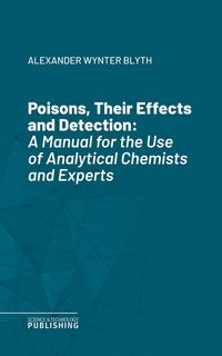 Produktbild: Poisons, Their Effects and Detection