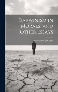 Produktbild: Darwinism in Morals, and Other Essays