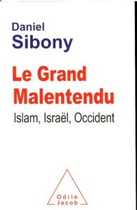 Produktbild: Le grand malentendu: Islam, Isra&euml;l, Occident