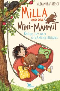 Bild vom Artikel Milla und das Mini-Mammut - Reise mit dem Sternenstrudel vom Autor Alexandra Fabisch