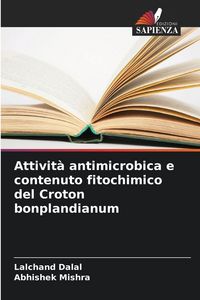 Produktbild: Attivit&agrave; antimicrobica e contenuto fitochimico del Croton bonplandianum