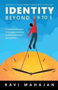 Produktbild: IDENTITY BEYOND 9 to 5: Learn How to Use your Intellect to Pursue What is in Your Heart