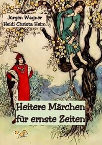 Produktbild: Heitere M&auml;rchen f&uuml;r ernste Zeiten