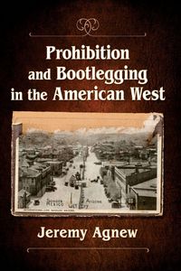 Produktbild: Prohibition and Bootlegging in the American West