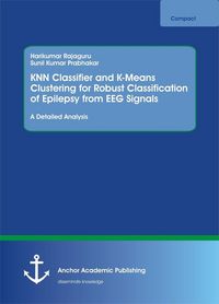 Produktbild: KNN Classifier and K-Means Clustering for Robust Classification of Epilepsy from EEG Signals. A Detailed Analysis