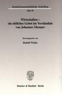 Bild vom Artikel Wirtschaften - ein sittliches Gebot im Verständnis von Johannes Messner. vom Autor Rudolf Weiler