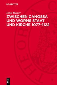 Produktbild: Zwischen Canossa und Worms Staat und Kirche 1077-1122