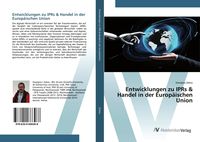 Produktbild: Entwicklungen zu IPRs & Handel in der Europ&auml;ischen Union